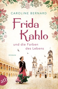 Bild: Frida Kahlo und die Farben des Lebens - Aufbau Taschenbuch