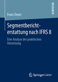 Abbildung von: Segmentberichterstattung nach IFRS 8 - Springer Gabler
