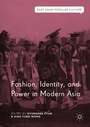 Cover: Fashion, Identity, and Power in Modern Asia - Palgrave Macmillan
