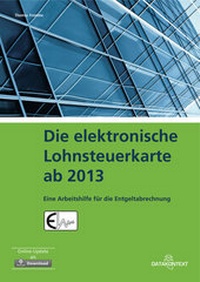Abbildung von: Die elektronische Lohnsteuerkarte ab 2013 - Datakontext