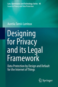 Enlarge image Cover: Designing for Privacy and its Legal Framework - Springer