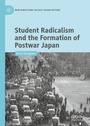Cover: Student Radicalism and the Formation of Postwar Japan - Springer