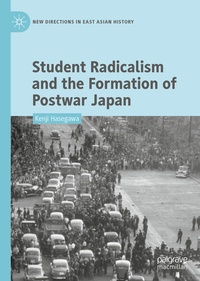 Enlarge image Cover: Student Radicalism and the Formation of Postwar Japan - Springer