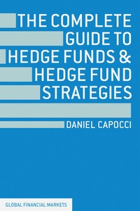 Enlarge image Cover: The Complete Guide to Hedge Funds and Hedge Fund Strategies - Palgrave Macmillan