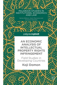 Enlarge image Cover: An Economic Analysis of Intellectual Property Rights Infringement - Palgrave Pivot