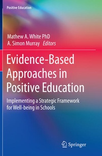 Enlarge image Cover: Evidence-Based Approaches in Positive Education - Springer