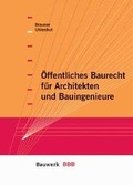 Cover: &Ouml;ffentliches Baurecht f&uuml;r Architekten und Bauingenieure - Bauwerk-Verlag