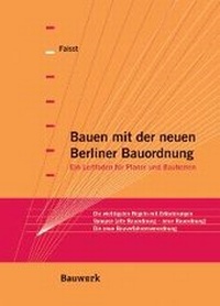 Abbildung von: Bauen mit der neuen Berliner Bauordnung - Bauwerk-Verlag