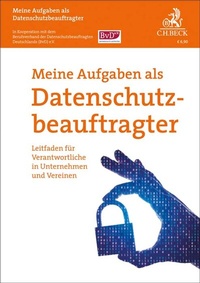Abbildung von: Meine Aufgaben als Datenschutzbeauftragter - C.H.BECK