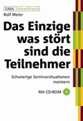 Cover: Das Einzige, was st&ouml;rt, sind die Teilnehmer - GABAL-Verlag