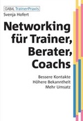 Cover: Networking f&uuml;r Trainer, Berater, Coachs - GABAL-Verlag