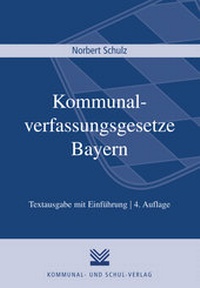 Abbildung von: Kommunalverfassungsgesetze Bayern - Kommunal- und Schul-Verlag