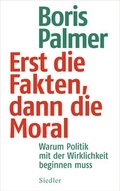 Cover: Erst die Fakten, dann die Moral - Siedler