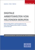 Cover: Digitale Arbeitswelten von helfenden Berufen - Walhalla