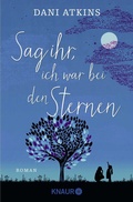 Cover: Sag ihr, ich war bei den Sternen - Knaur