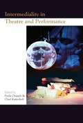 Cover: Intermediality in Theatre and Performance - Rodopi