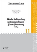 Cover: Aktuelle Rechtsprechung zur Berufsunf&auml;higkeits- (Zusatz-)Versicherung - VVW Verlag Versicherungswirtschaft