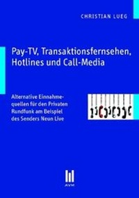 Abbildung von: Pay-TV, Transaktionsfernsehen, Hotlines und Call-Media - AVM - Akademische Verlagsgemeinschaft München