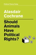 Cover: Should Animals Have Political Rights? - Polity Press