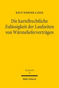 Abbildung von: Die kartellrechtliche Zulässigkeit der Laufzeiten von Wärmelieferverträgen - Mohr Siebeck