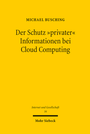 Cover: Der Schutz "privater" Informationen bei Cloud Computing - Mohr Siebeck