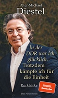 Cover: In der DDR war ich gl&uuml;cklich. Trotzdem k&auml;mpfe ich f&uuml;r die Einheit - Das Neue Berlin