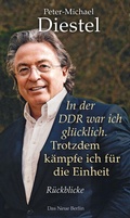 Cover: In der DDR war ich gl&uuml;cklich. Trotzdem k&auml;mpfe ich f&uuml;r die Einheit - Das Neue Berlin