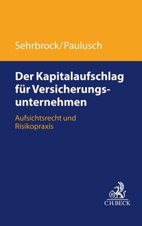Abbildung von: Der Kapitalaufschlag für Versicherungsunternehmen - C.H.BECK