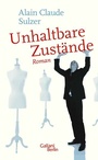 Cover: Unhaltbare Zustände - Galiani Berlin