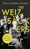 Cover: Die Weizs&auml;ckers. Eine deutsche Familie - Siedler