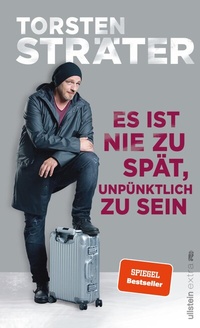 Abbildung von: Es ist nie zu spät, unpünktlich zu sein - Ullstein Taschenbuchverlag