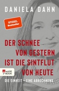 Cover: Der Schnee von gestern ist die Sintflut von heute - Rowohlt