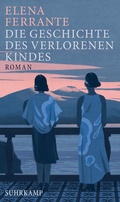 Cover: Die Geschichte des verlorenen Kindes - Suhrkamp