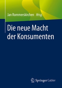 Abbildung von: Die neue Macht der Konsumenten - Springer Gabler