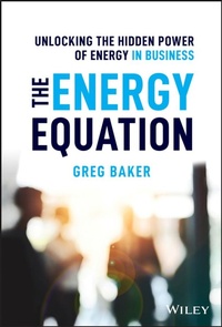 Enlarge image Cover: The Energy Equation: Unlocking the Hidden Power of Energy in Business - Wiley