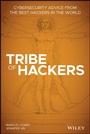 Cover: Tribe of Hackers: Cybersecurity Advice from the Best Hackers in the World - Wiley
