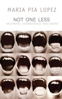 Cover: Not One Less: Mourning, Disobedience and Desire - Polity Press