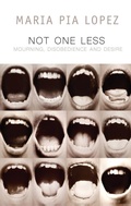 Cover: Not One Less: Mourning, Disobedience and Desire - Polity Press