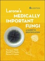 Cover: Larone's Medically Important Fungi - American Society for Microbiology