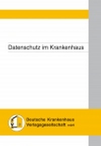 Abbildung von: Datenschutz im Krankenhaus - DKVG Dt. Krankenhaus Verlagsgesellschaft