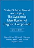 Cover: The Systematic Identification of Organic Compounds, Student Solutions Manual - Wiley