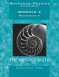 Cover: Workshop Physics Activity Guide, Mechanics II: Momentum, Energy, Rotational and Harmonic Motion, and Chaos (Units 8 - 15), Module 2 - Wiley