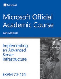 Abbildung von: Exam 70-414 Implementing an Advanced Server Infrastructure Lab Manual - Wiley