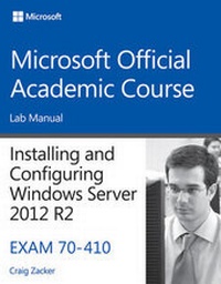 Abbildung von: 70-410 Installing and Configuring Windows Server 2012 R2 Lab Manual - Wiley