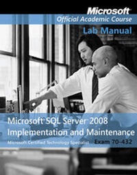 Abbildung von: Exam 70-432 Microsoft SQL Server 2008 Implementation and Maintenance Lab Manual - Wiley