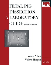 Enlarge image Cover: Fetal Pig Dissection: A Laboratory Guide - Wiley