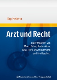 Abbildung von: Arzt und Recht - MWV Medizinisch Wissenschaftliche Verlagsgesellschaft