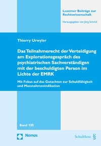 Abbildung von: Das Teilnahmerecht der Verteidigung am Explorationsgespräch des psychiatrischen Sachverständigen mit der beschuldigten Person im Lichte der EMRK - Nomos