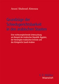 Abbildung von: Grundzüge der Schiedsgerichtsbarkeit in den arabischen Staaten - C.F. Müller