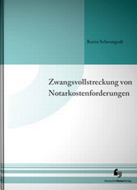 Abbildung von: Zwangsvollstreckung von Notarkostenforderungen - Deutscher Notarverlag